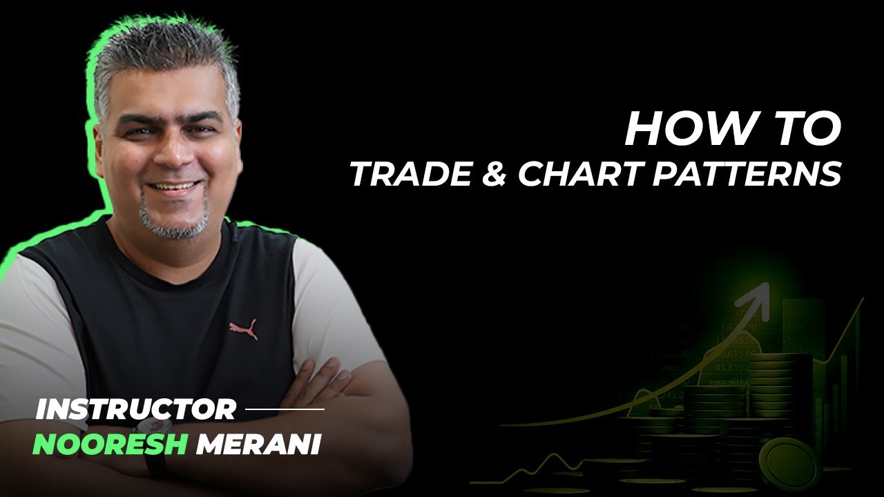 Ep.9 How to Trade Charts & Patterns? | ft. Nooresh Merani