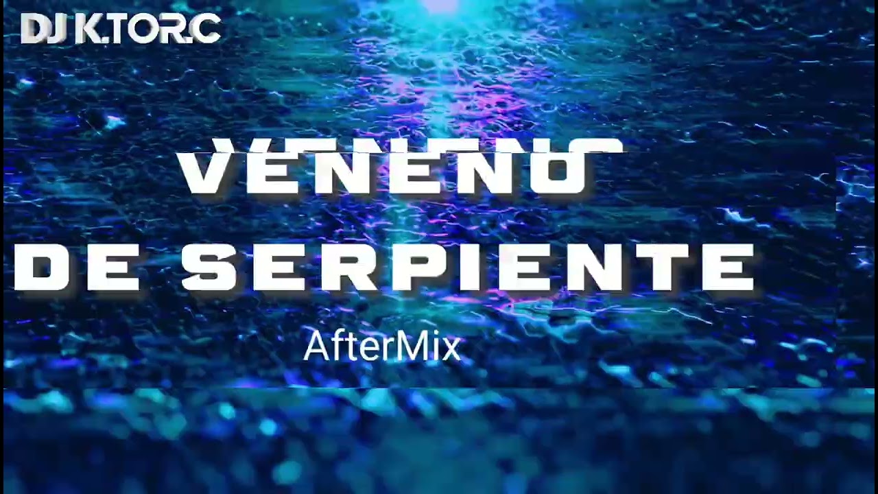 Veneno De Serpiente (AfterMix) Dj K.tor.C #guaracha #techengue #afrotech #dj