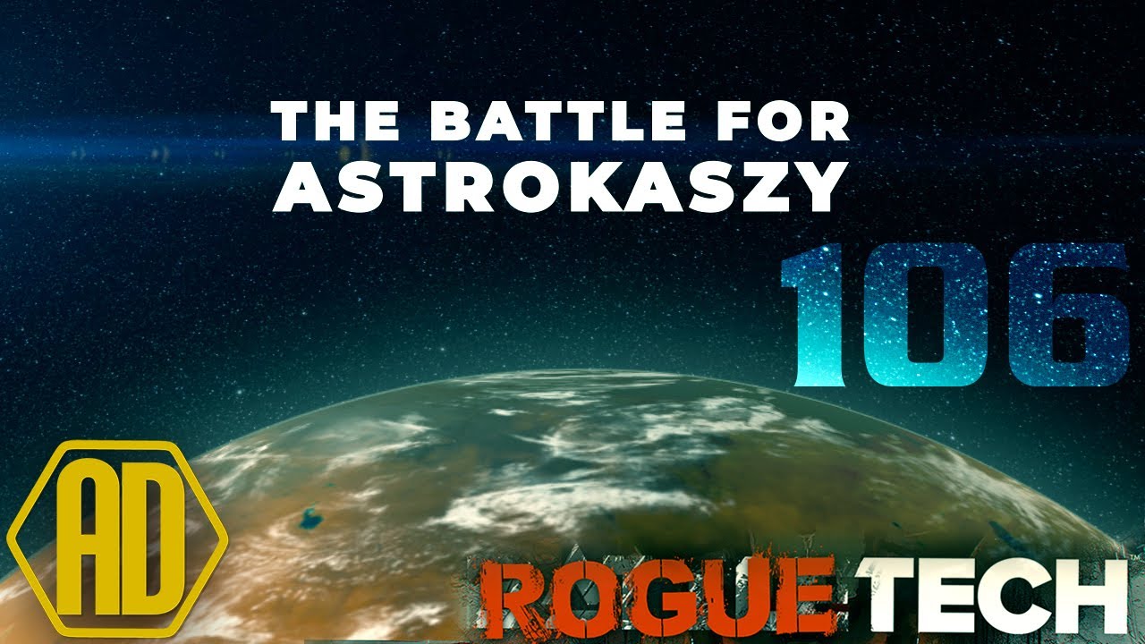 Roguetech Treadnought - The Battle for Astrokaszy - Phase 3 - Ep106