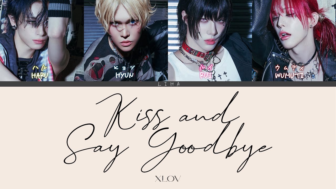 Kiss and say goodbye - XLOV　[カナルビ/和訳/パート分け]