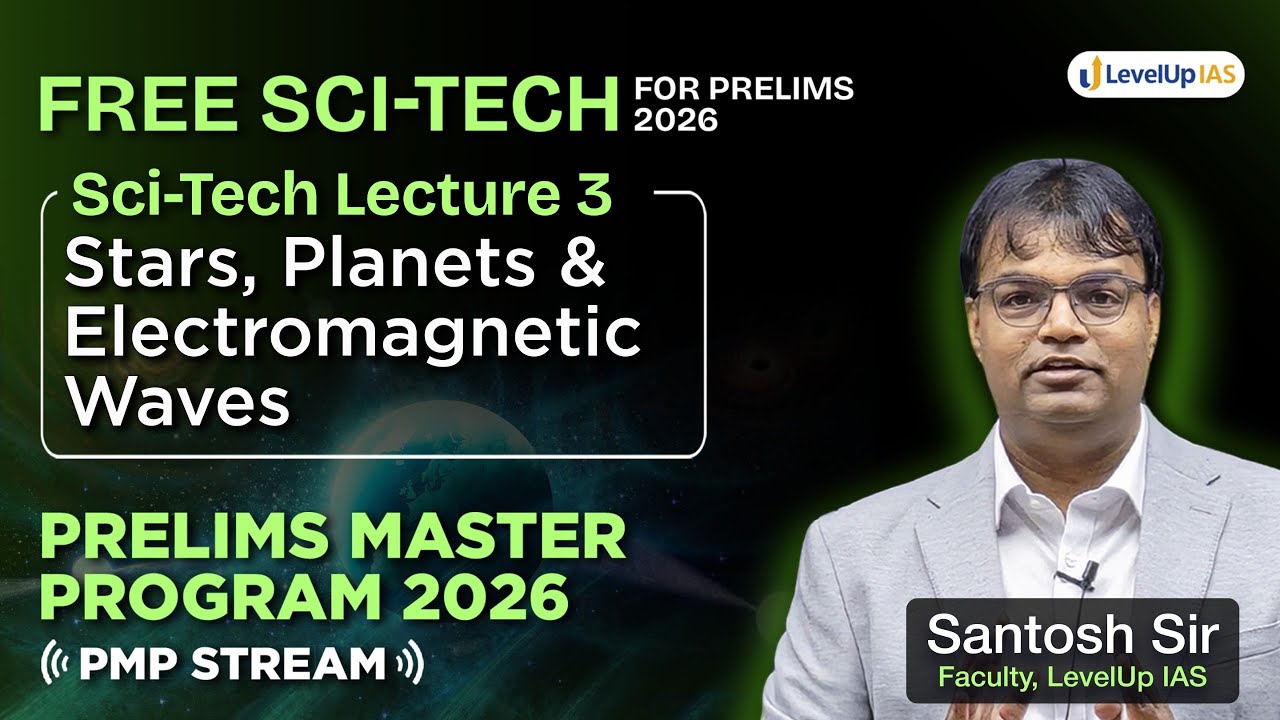 Lecture 3: FREE Science & Tech for UPSC Prelims 2026: Solar System, Stars & Electromagnetic Waves