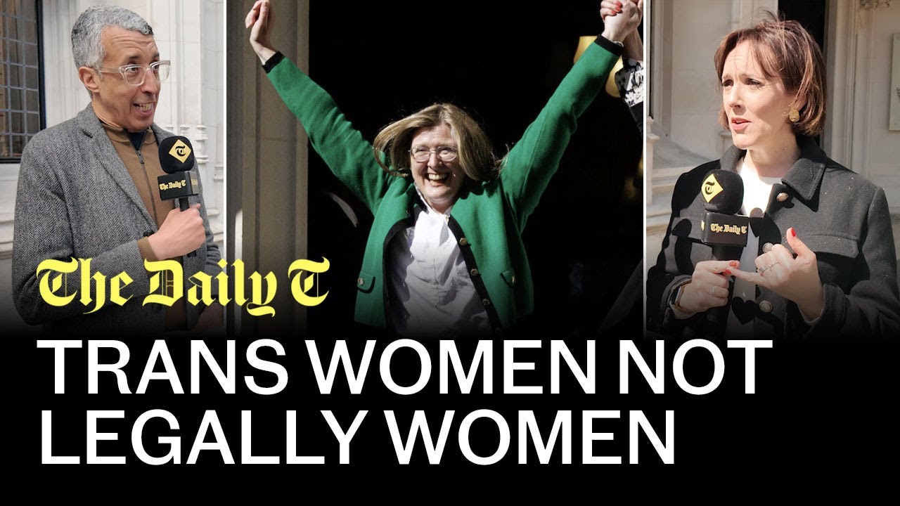 Верховный суд постановил, что трансгендерные женщины юридически не являются женщинами | The Daily T