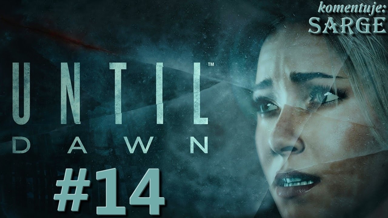 Zagrajmy w Until Dawn [PS4] odc. 14 - KONIEC GRY