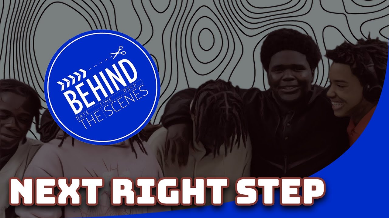 Next Right Step (Behind The Scenes)