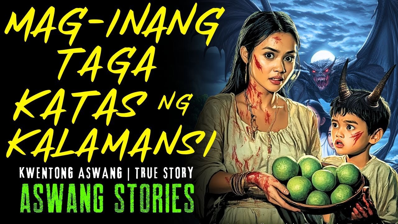 MAG-INANG TAGA KATAS NG KALAMANSI  I Kwentong Aswang I True Story