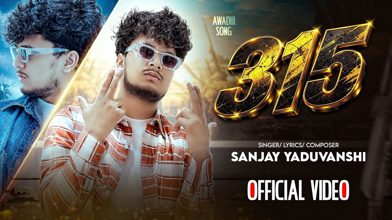 315 | Sanjay Yaduvanshi | OFFICIAL VIDEO