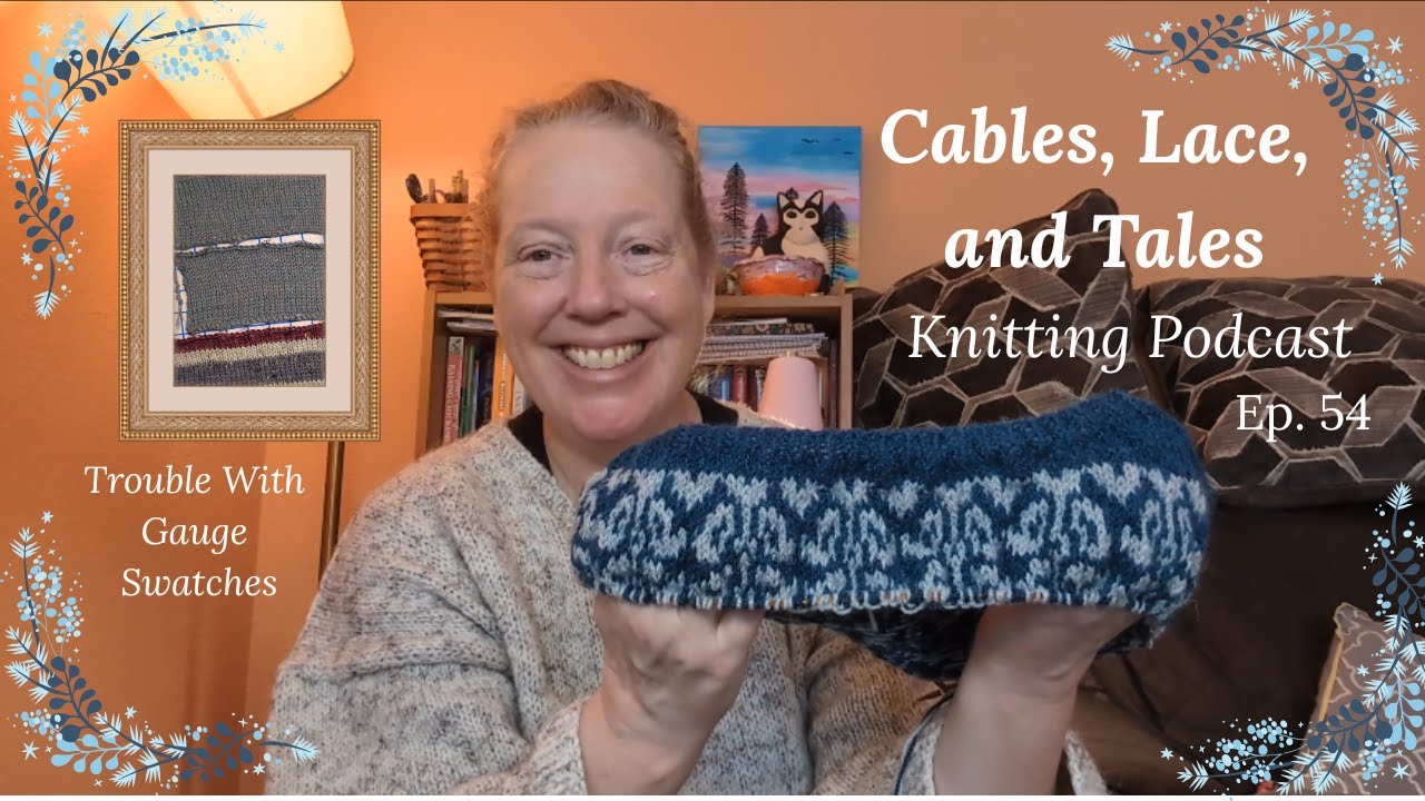 Knitting Podcast Ep 54 || New Mic and Catching Up