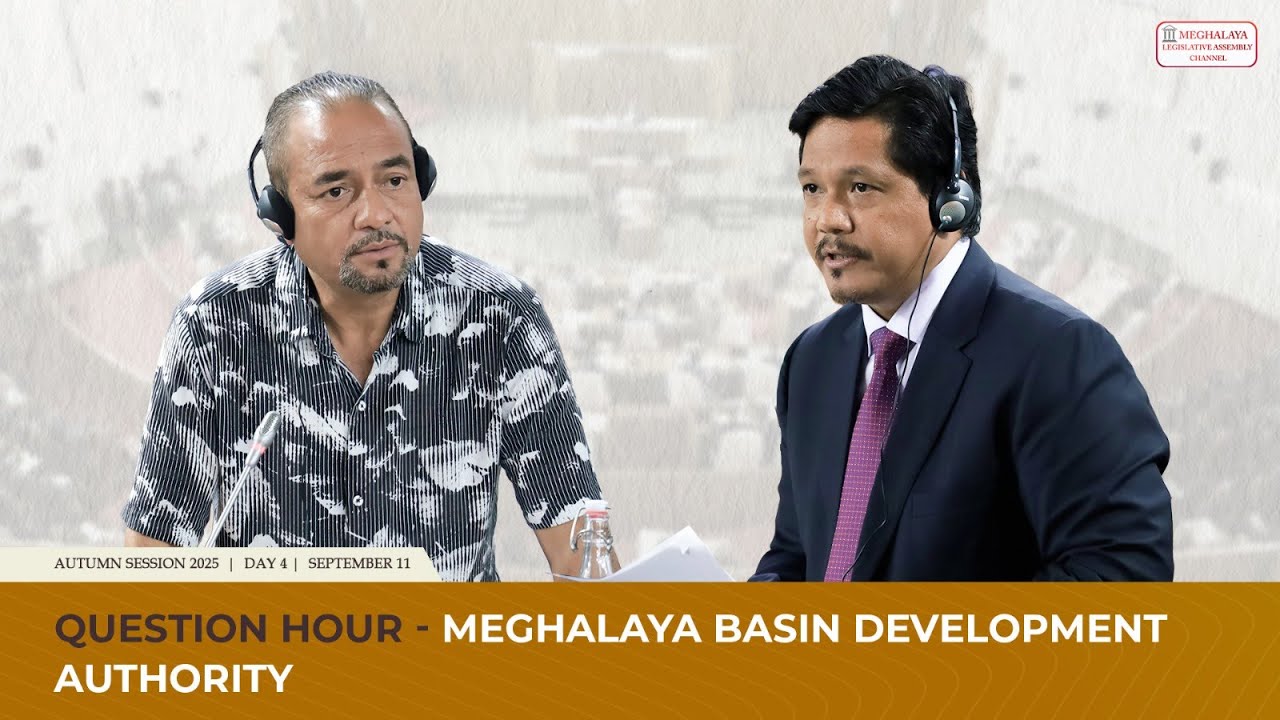 Question Hour - Meghalaya Basin Development Authority