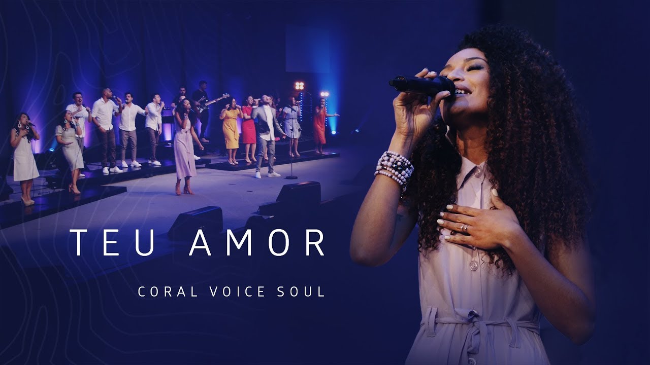 CORAL VOICE SOUL - TEU AMOR (CLIPE OFICIAL)