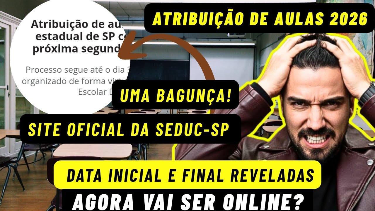 Atribuição de aulas 2026: Site da SEDUC-SP comunica datas e fala em processo online.