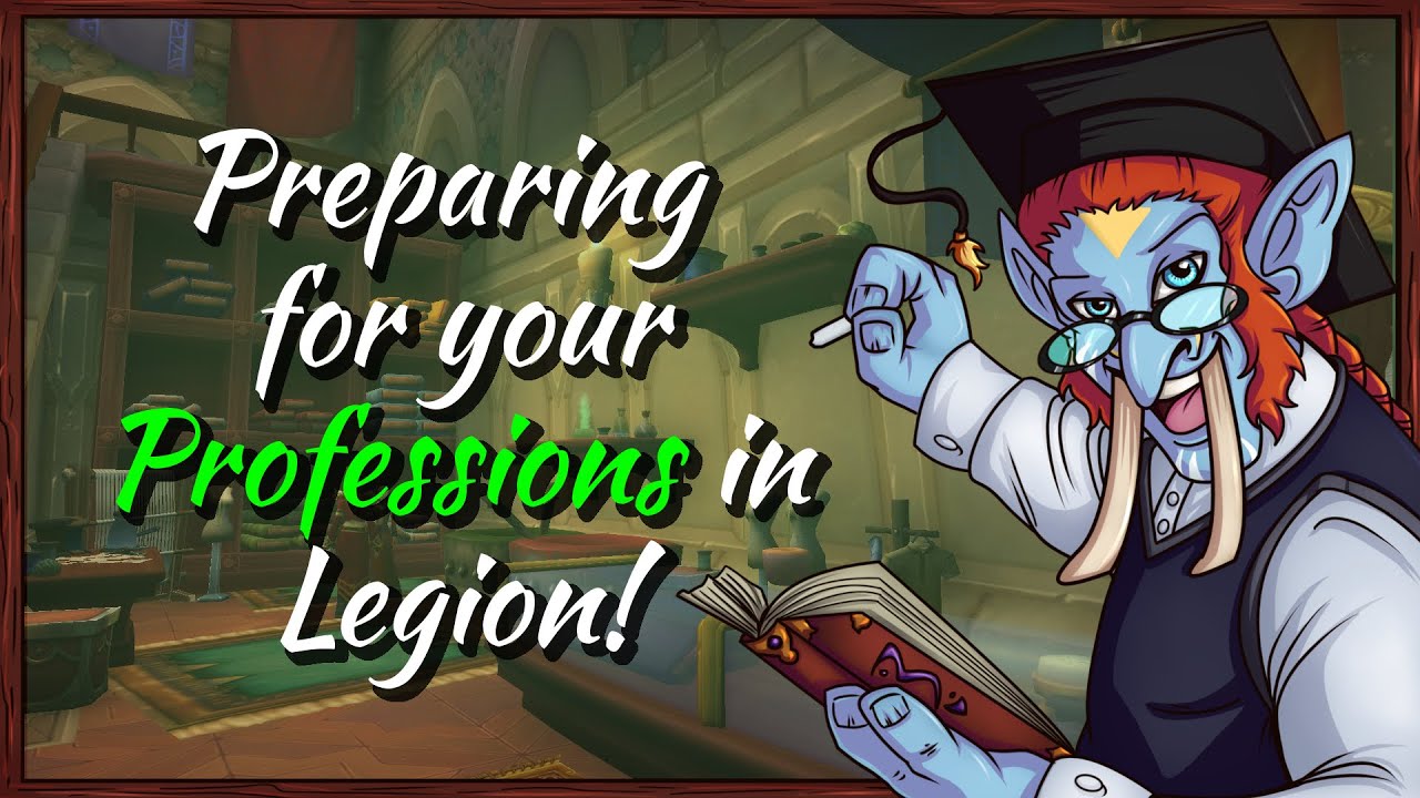Preparing For Legion! - Your Professions