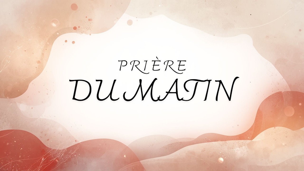 PRIÈRE DU MATIN 20/02/2026