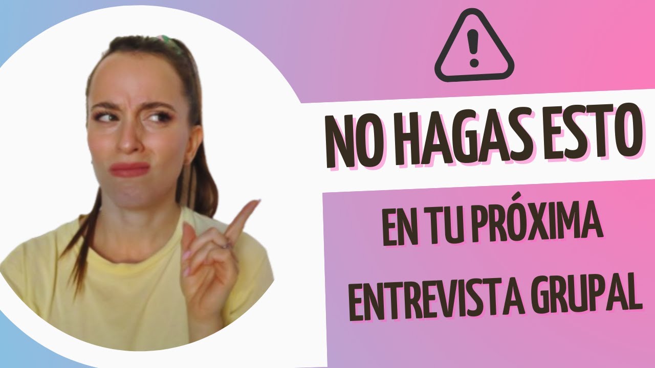 🚫 Evita estos ERRORES fatales en tu entrevista grupal (+ consejos infalibles)