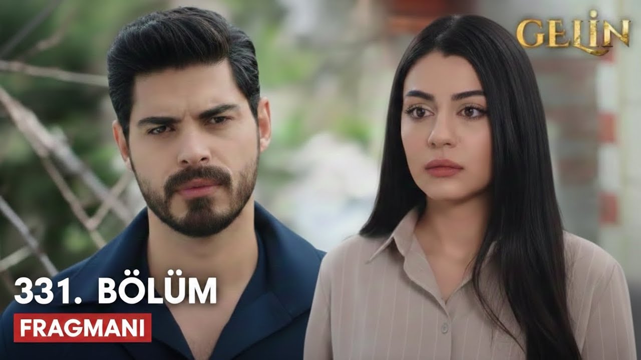 Gelin 331.Bölüm | ''Bu ilişki bitecek mi, yoksa ayakta mı kalacak''