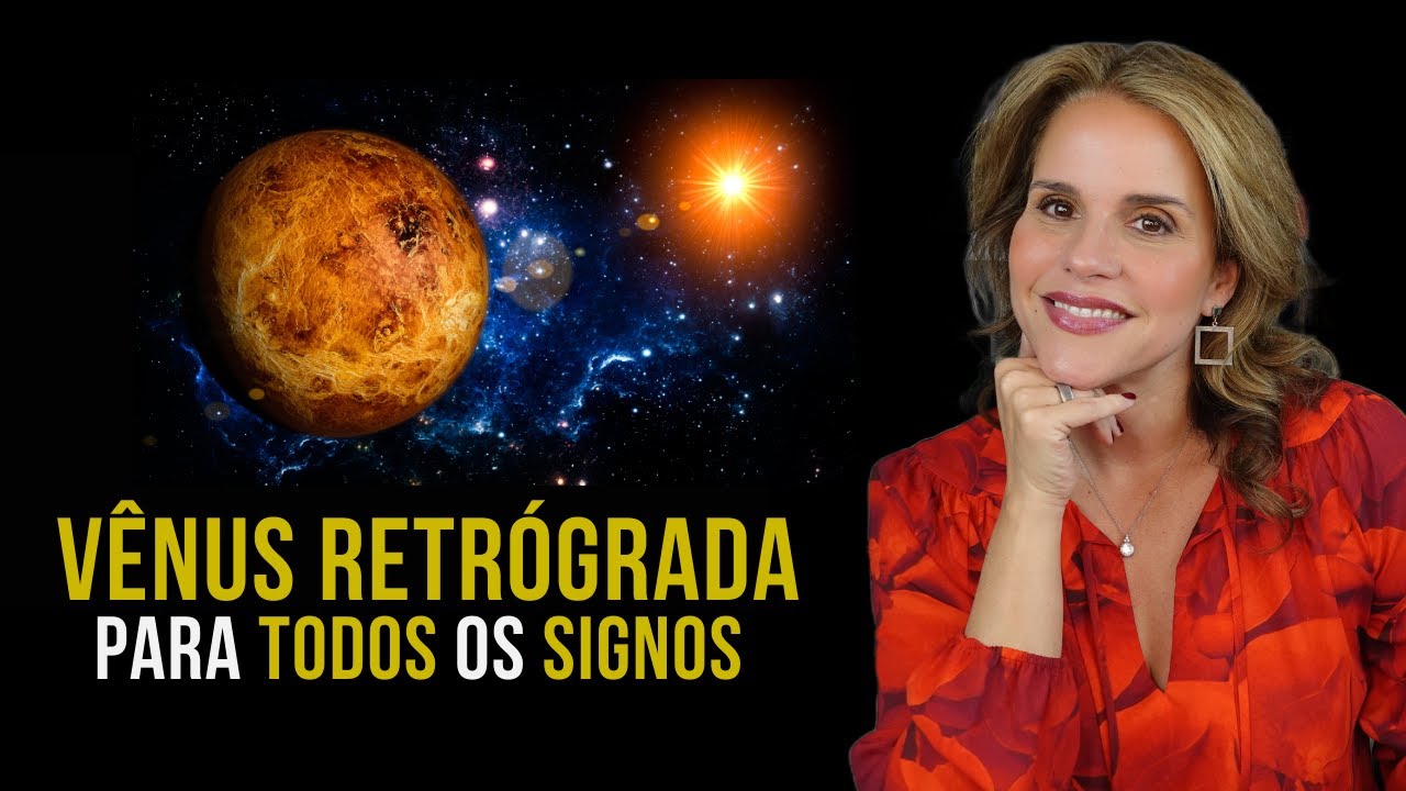 VÊNUS RETRÓGRADA POR ASCENDENTE E SIGNO SOLAR | MÁRCIA FERVIENZA