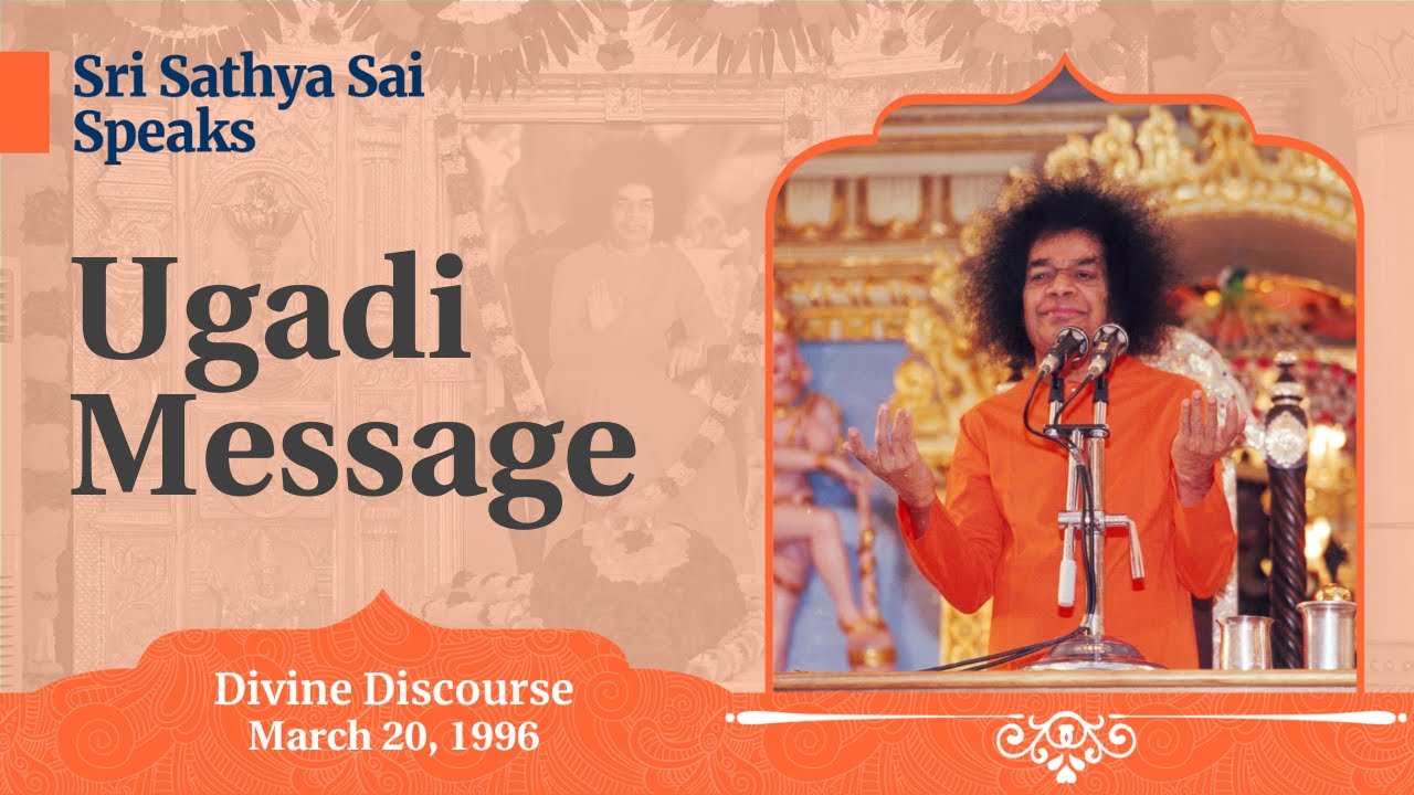 Ugadi Message | Sri Sathya Sai Speaks | March 20, 1996