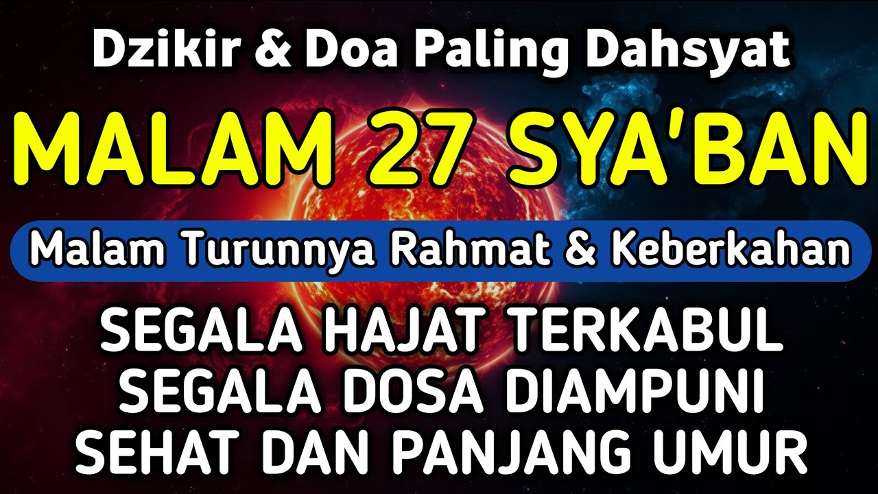 DZIKIR DI MALAM 27 SYA'BAN | DZIKIR MUSTAJAB 27 SYA'BAN - Alaa Aqel