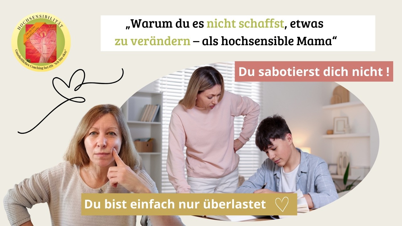 „Warum du es nicht schaffst, etwas zu verändern – als hochsensible Mama“