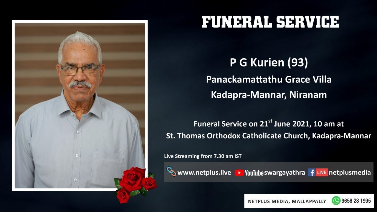 Funeral Service Live Streaming of P G Kurien (93),Panackamattathu Grace Villa,Kadapra-Mannar,Niranam