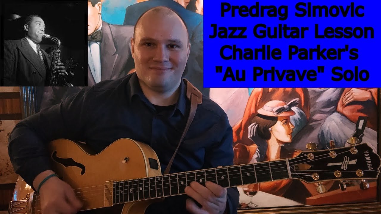 Predrag Simovic -  Complete Jazz Guitar Lesson - Charlie Parker's 