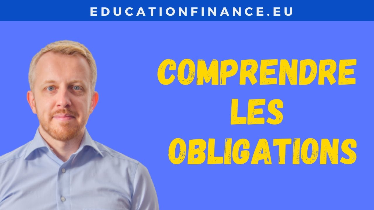 🔥 (Enfin) comprendre les OBLIGATIONS !