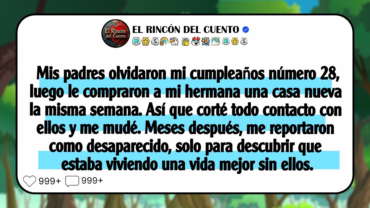 Mis padres olvidaron mi cumpleaños número 28 y, esa misma semana, le compraron una casa nueva a ...