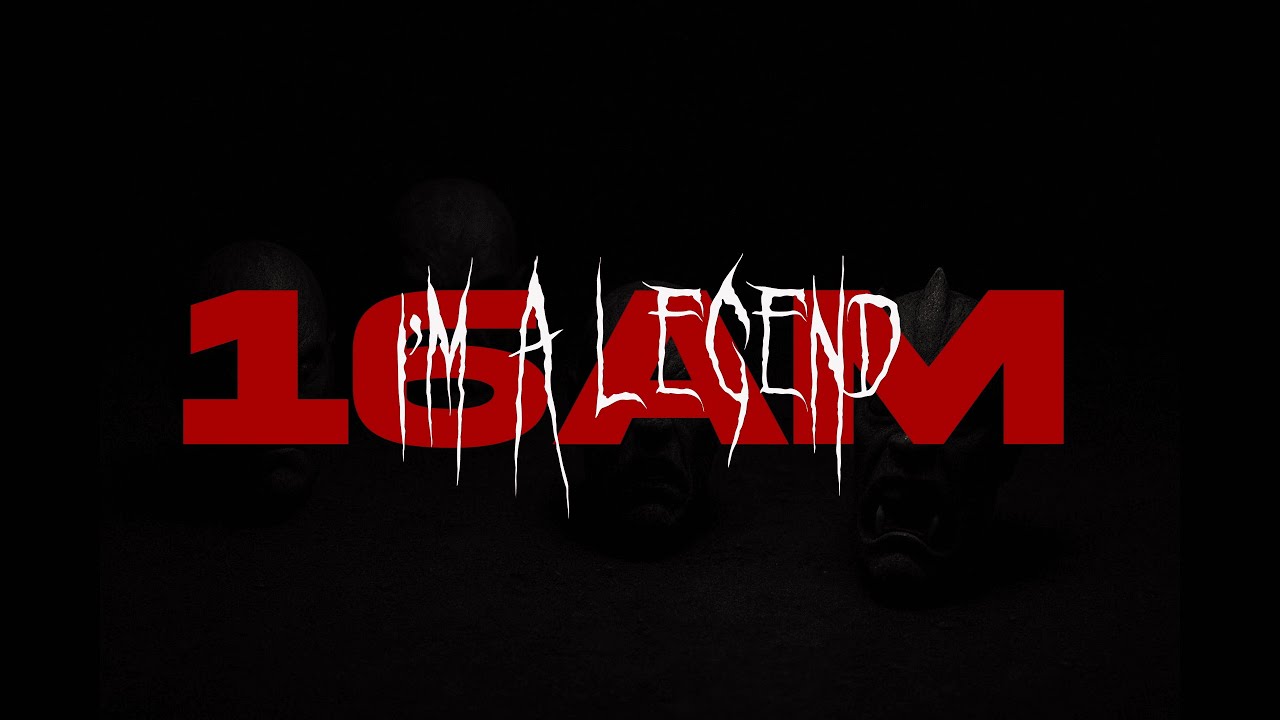 16am - I'm a Legend (Prod by Pesotalk X Badplex)