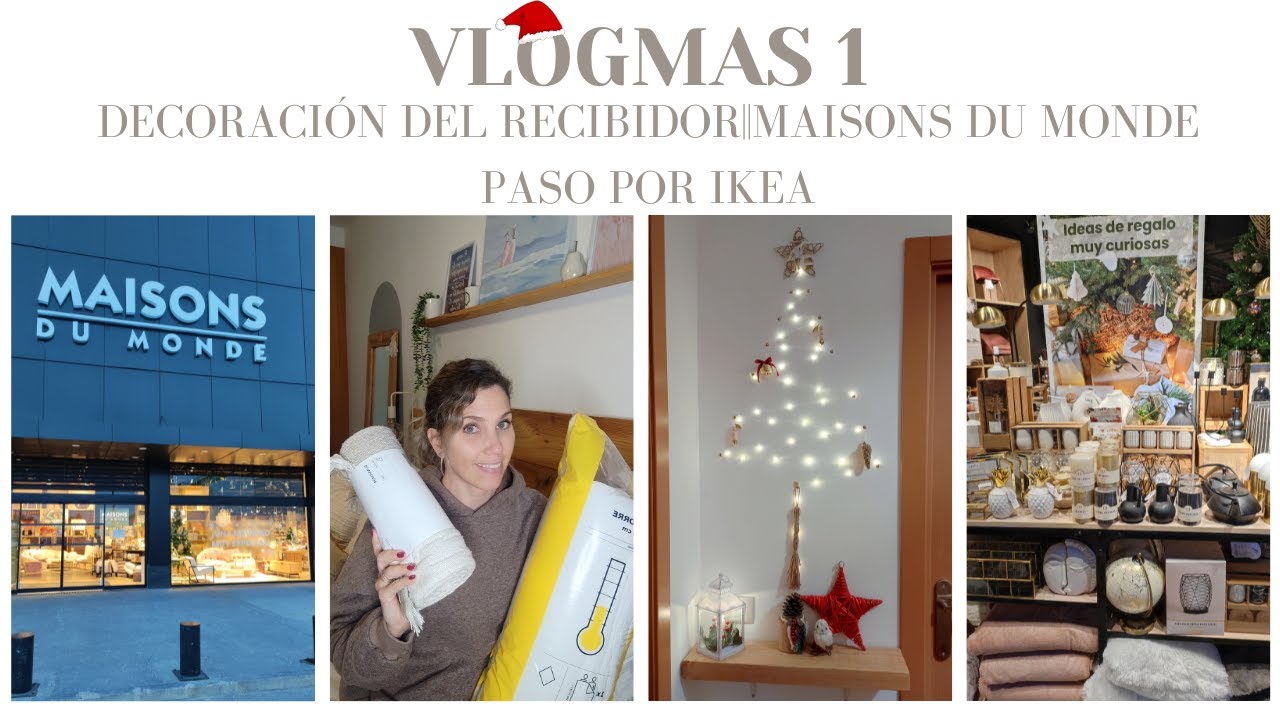 VLOGMAS 1!!!!!DECORACIÓN DEL RECIBIDOR||MAISONS DU MONDE||PASO POR IKEA #maisonsdumonde#ikea