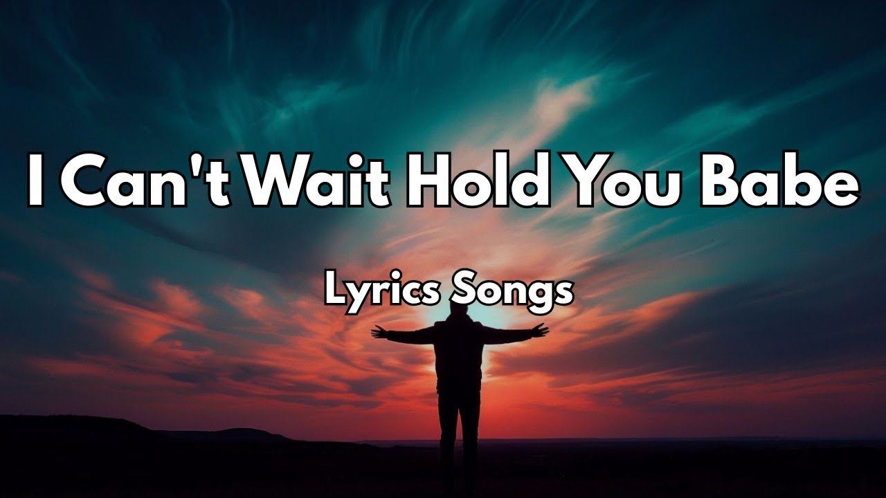 I Can't Wait Hold You Babe💋|New Love Romantic  English (Lyrics) Songs 2026