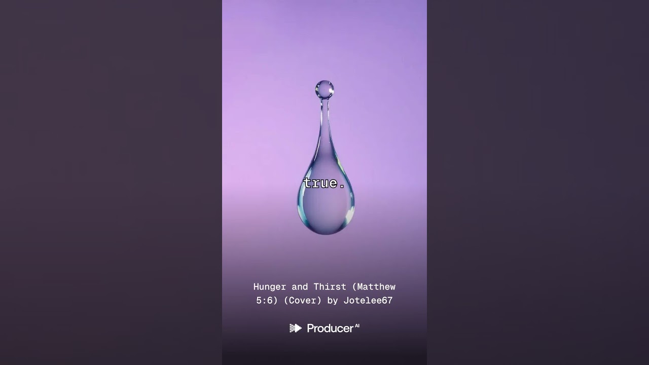 Hunger and Thirst (Matthew 5:6)
