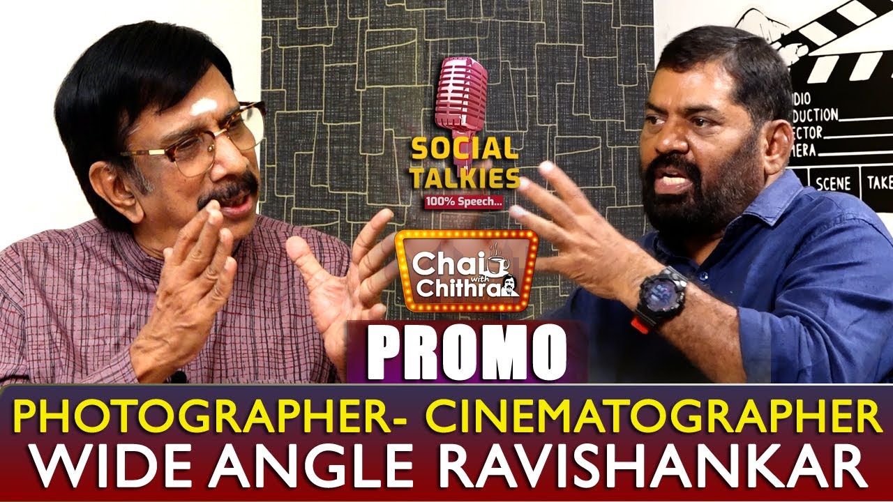 Photographer & Cinematographer WIDE ANGLE RAVI SHANKAR Promo | Chai with Chithra - Social Talk |