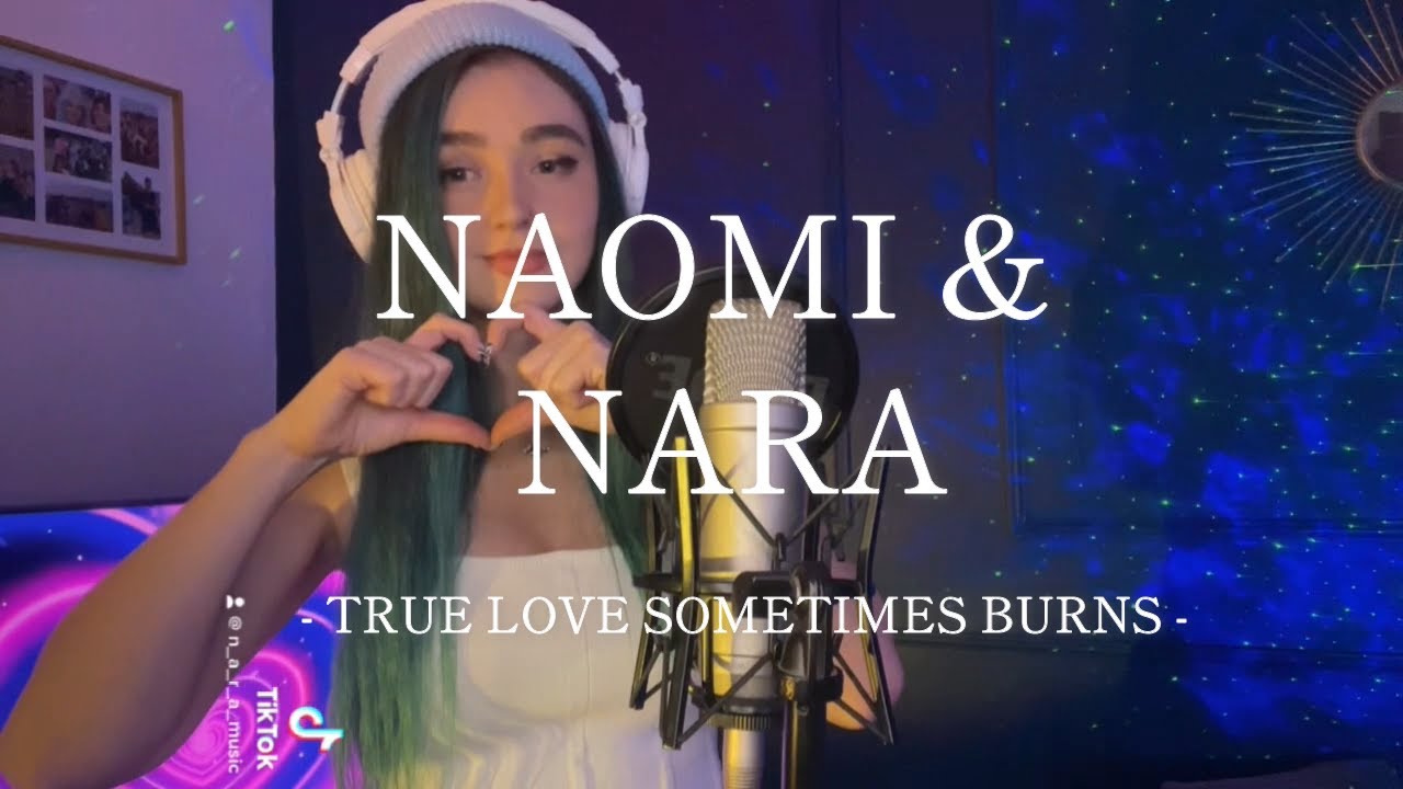 Naomi & NARA - True Love Sometimes Burns (Lyrics Video)
