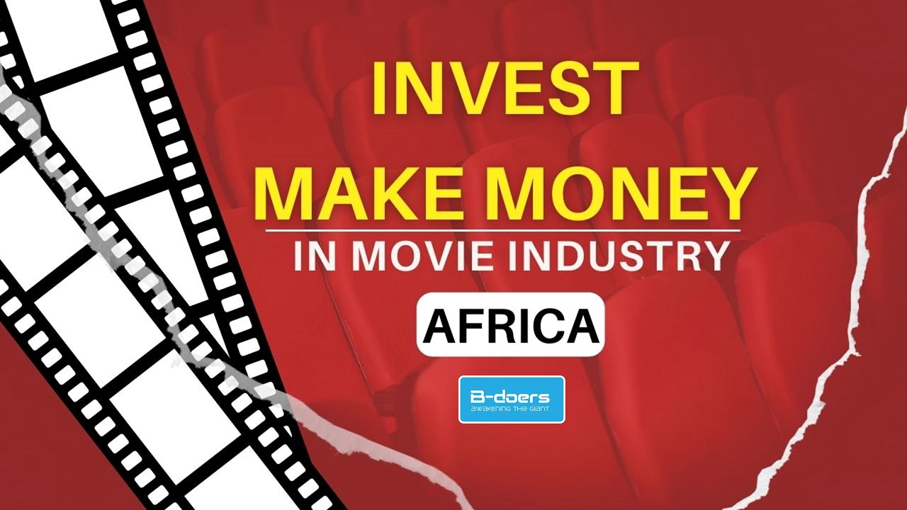 Invest and make money in Africa's movies industry