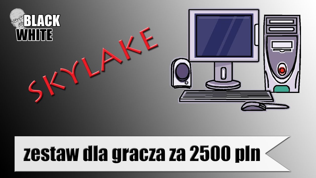 Komputera dla Gracza za 2500 pln z procesorem Skylake i SSD!