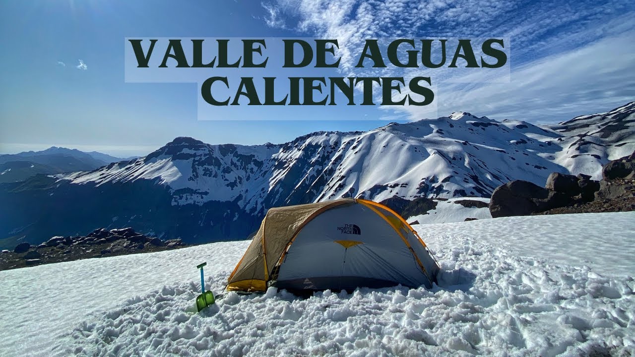 VALLE DE AGUAS CALIENTES - NEVADOS DE CHILLÁN (PARTE 1)