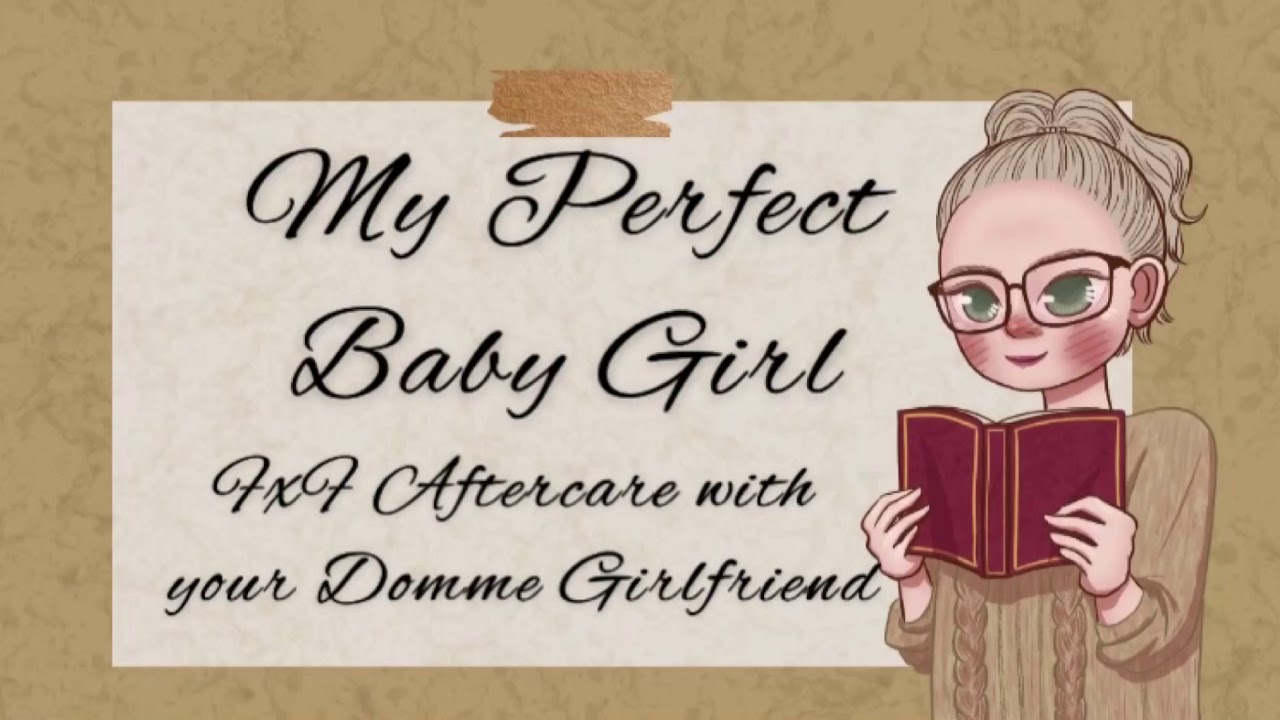 My Perfect Baby Girl [FxF Gentle Domme Girlfriend] [Aftercare] [Comfort]