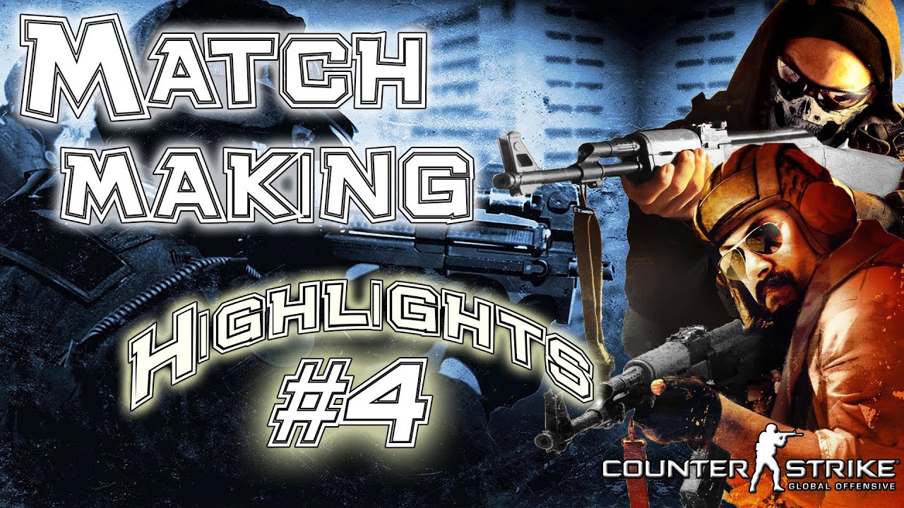 CS:GO Matchmaking Highlights #4 | 1080p @ 60 FPS