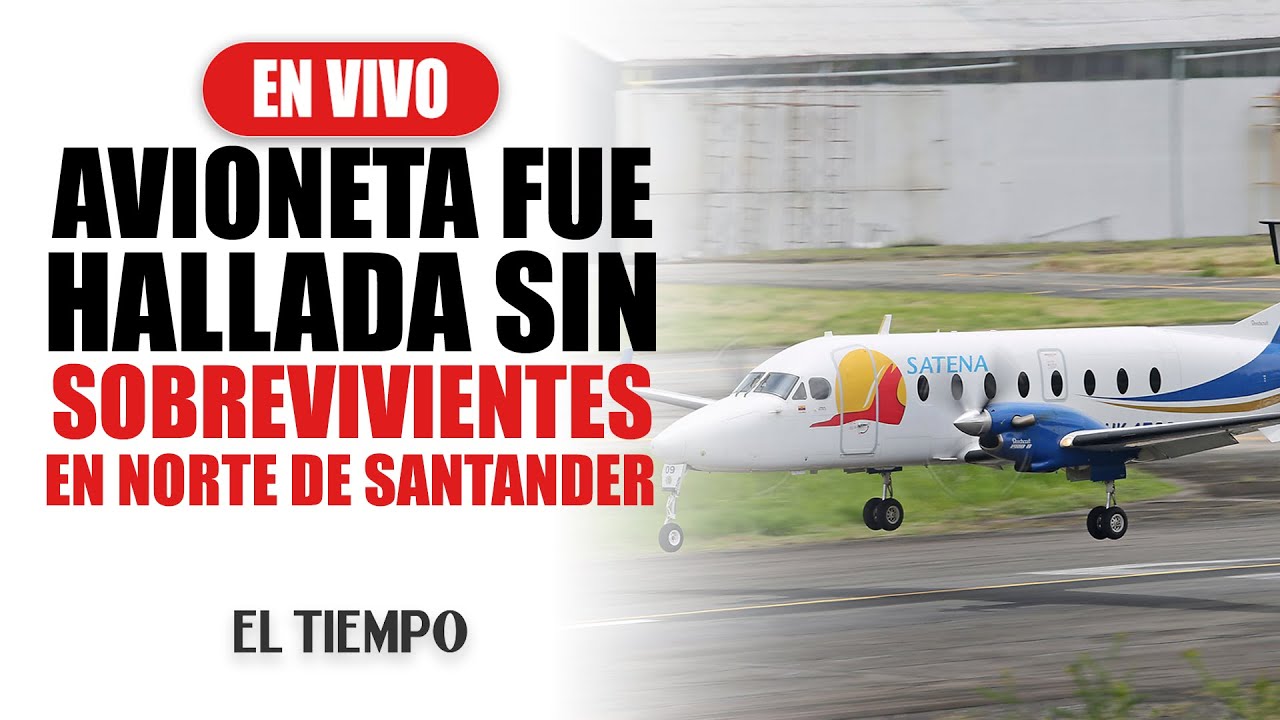 Última hora #CityTv: Encuentran accidentada avioneta de Satena que volaba sobre Cúcuta y Ocaña