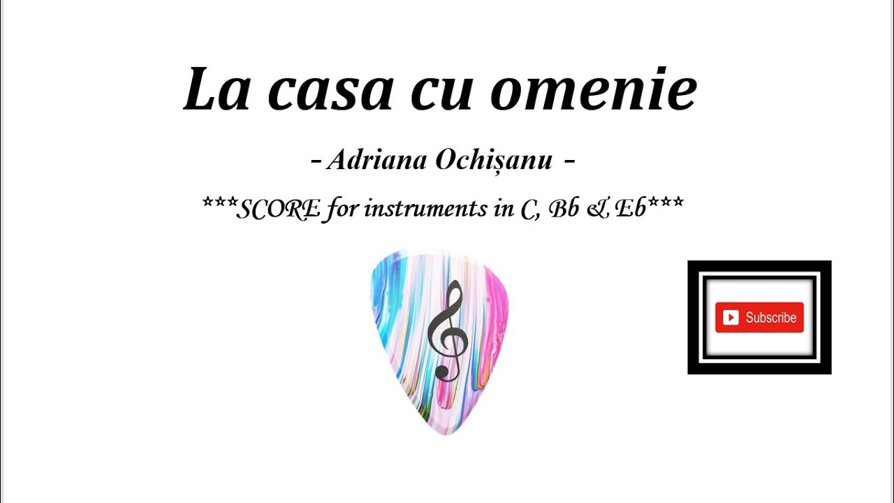 LA CASA CU OMENIE- Adriana Ochișanu (Partitură)