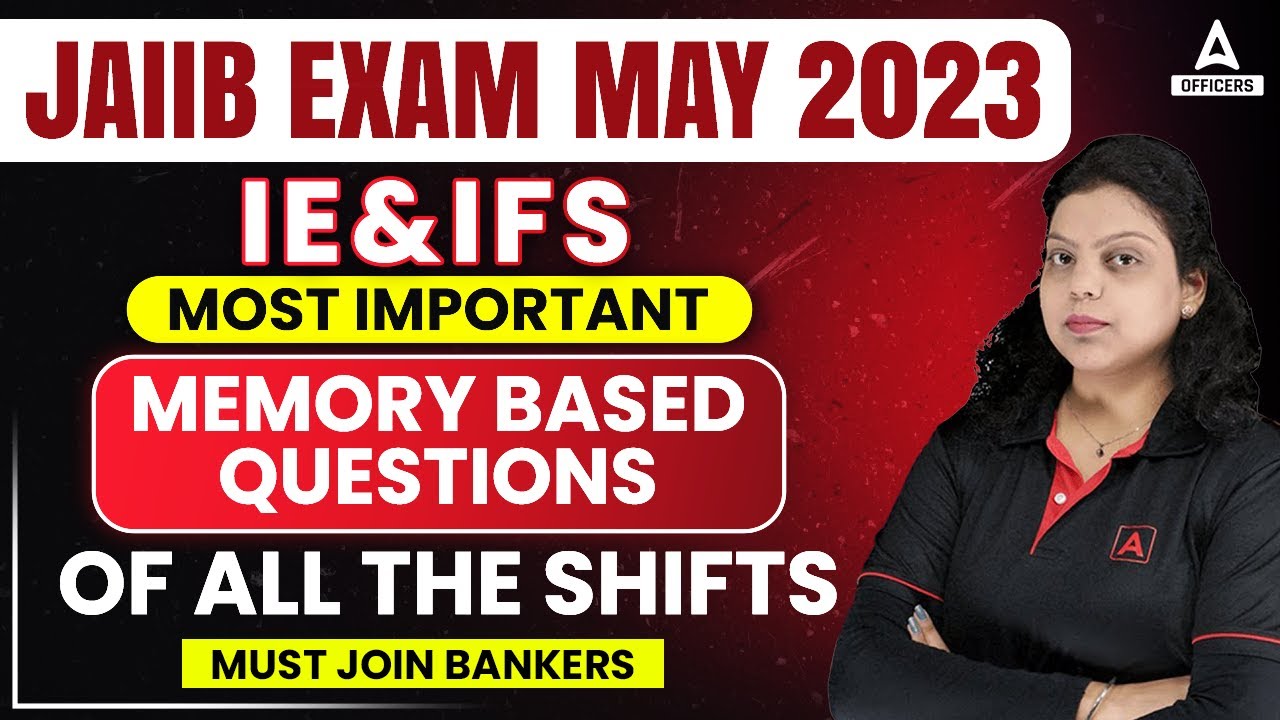 JAIIB May 2023 | IE & IFS | All Shifts Memory Based Questions | JAIIB Analysis 2023