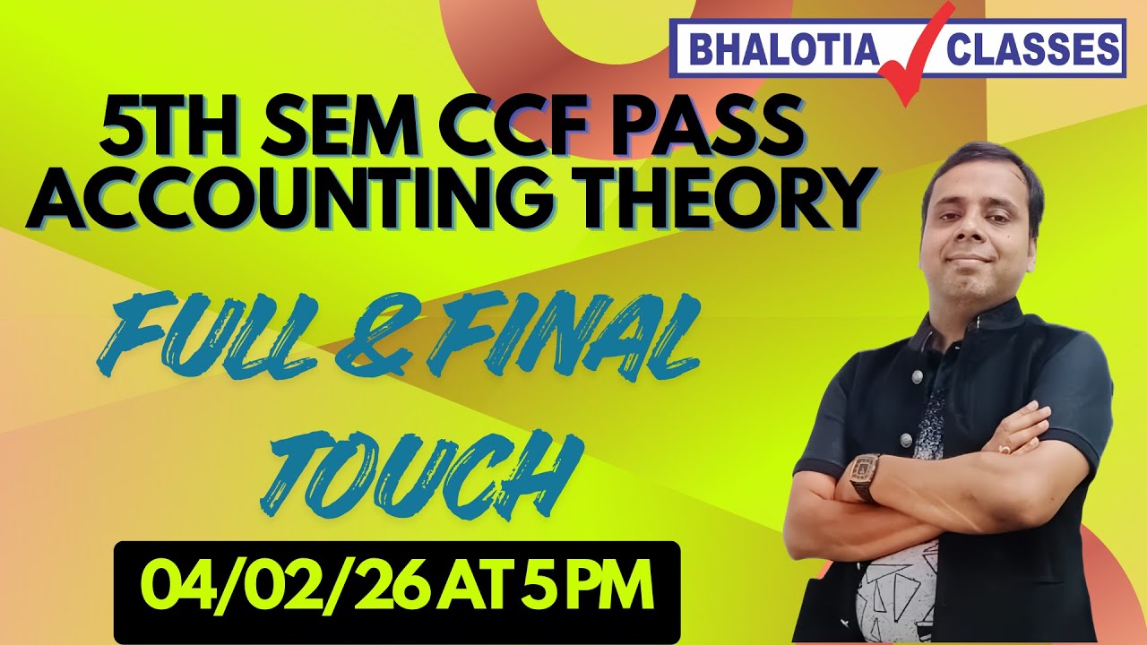 5TH SEM CCF ACCOUNTING THEORY FULL & FINAL TOUCH BCOM CU