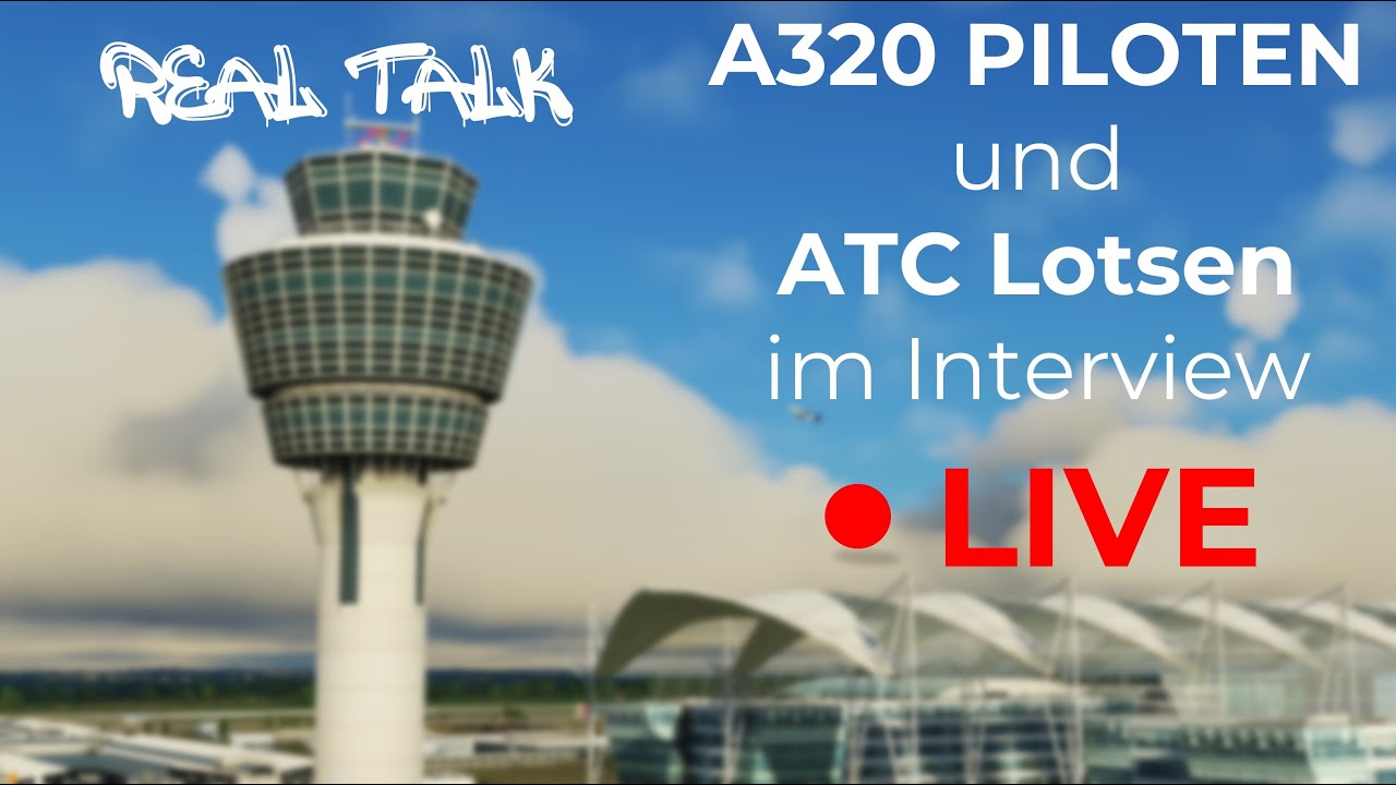 A320 Piloten und Tower Lotsen im Interview. Flycast mit CAPT A320 und RIIIVA. DEUTSCH 2022