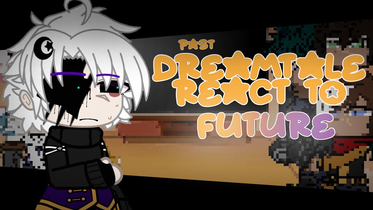 Past dreamtale react to the future! || read desc