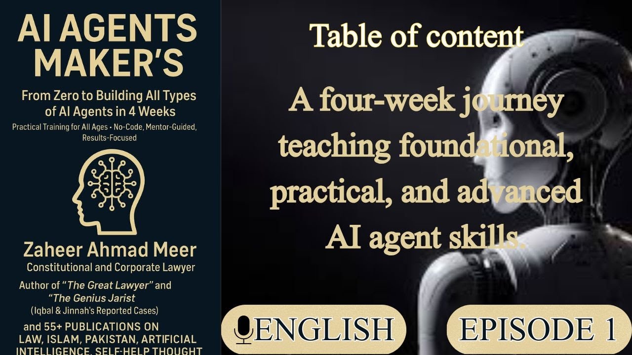 Epiosode 1 | AI AGENTS MAKER’S MANUAL_From Zero to Building All Types of AI Agents in 4 Weeks