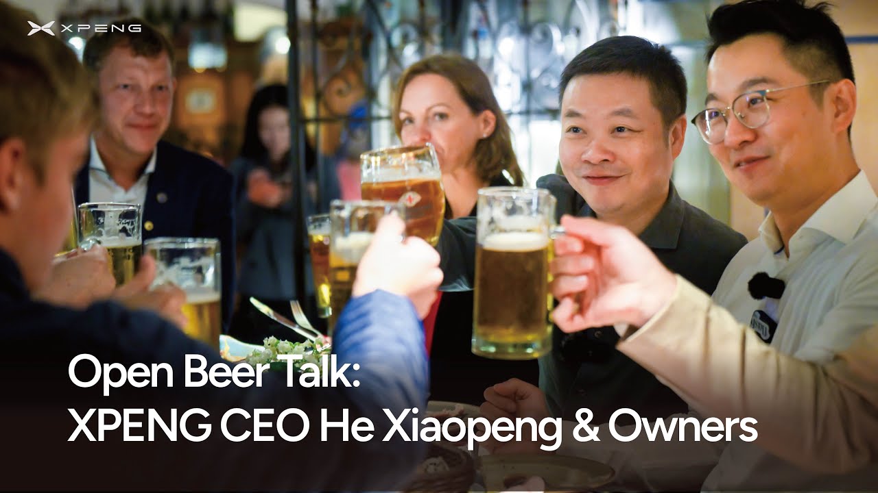 Open Beer Talk: CEO He Xiaopeng & XPENG Owners