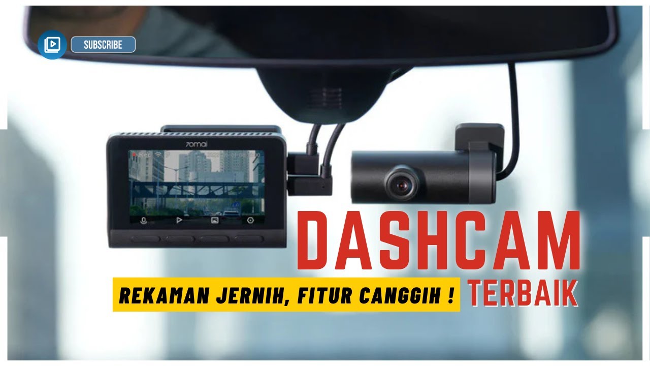 Wajib Punya! 5 Dashcam Terjangkau dengan Kualitas Rekaman Super Jernih