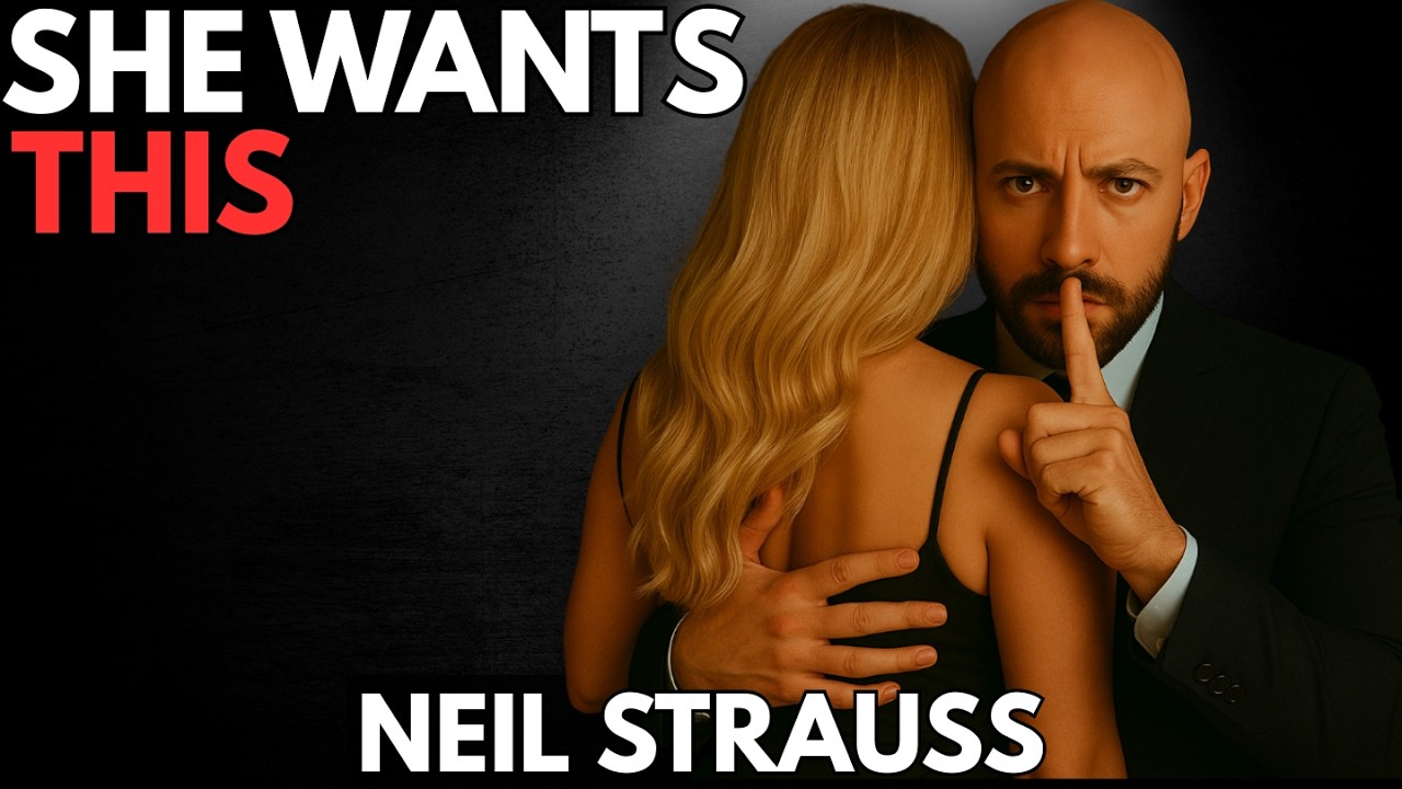 4 Specific Things Women Want You To Do, But Will Never Tell You | Neil Strauss