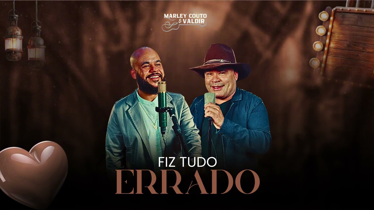 Marley Couto e Valdir - Fiz Tudo Errado
