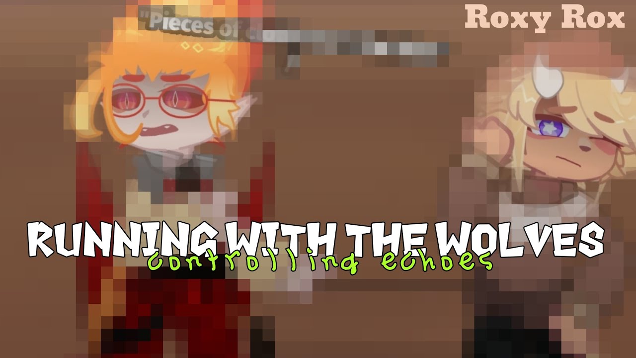 (GachaLife2) Running With The Wolves [ CH8: Check Up | S2 Possession AU | Hermitcraft ]