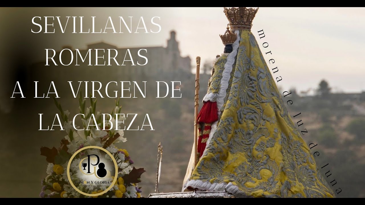 sevillanas romeras a la virgen de la cabeza